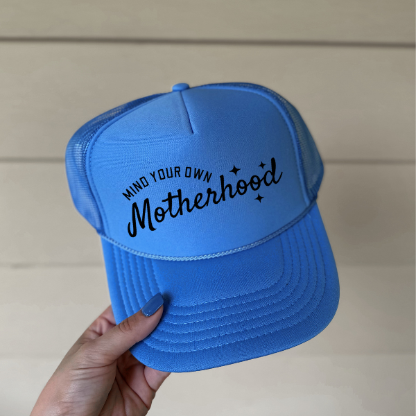 Mind Your Own Motherhood Trucker Hat