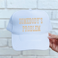 Somebody's Problem Trucker Hat