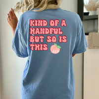 "Kind of a Handful, Peachy Tee"