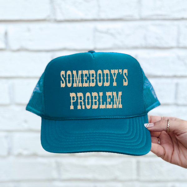 Somebody's Problem Trucker Hat