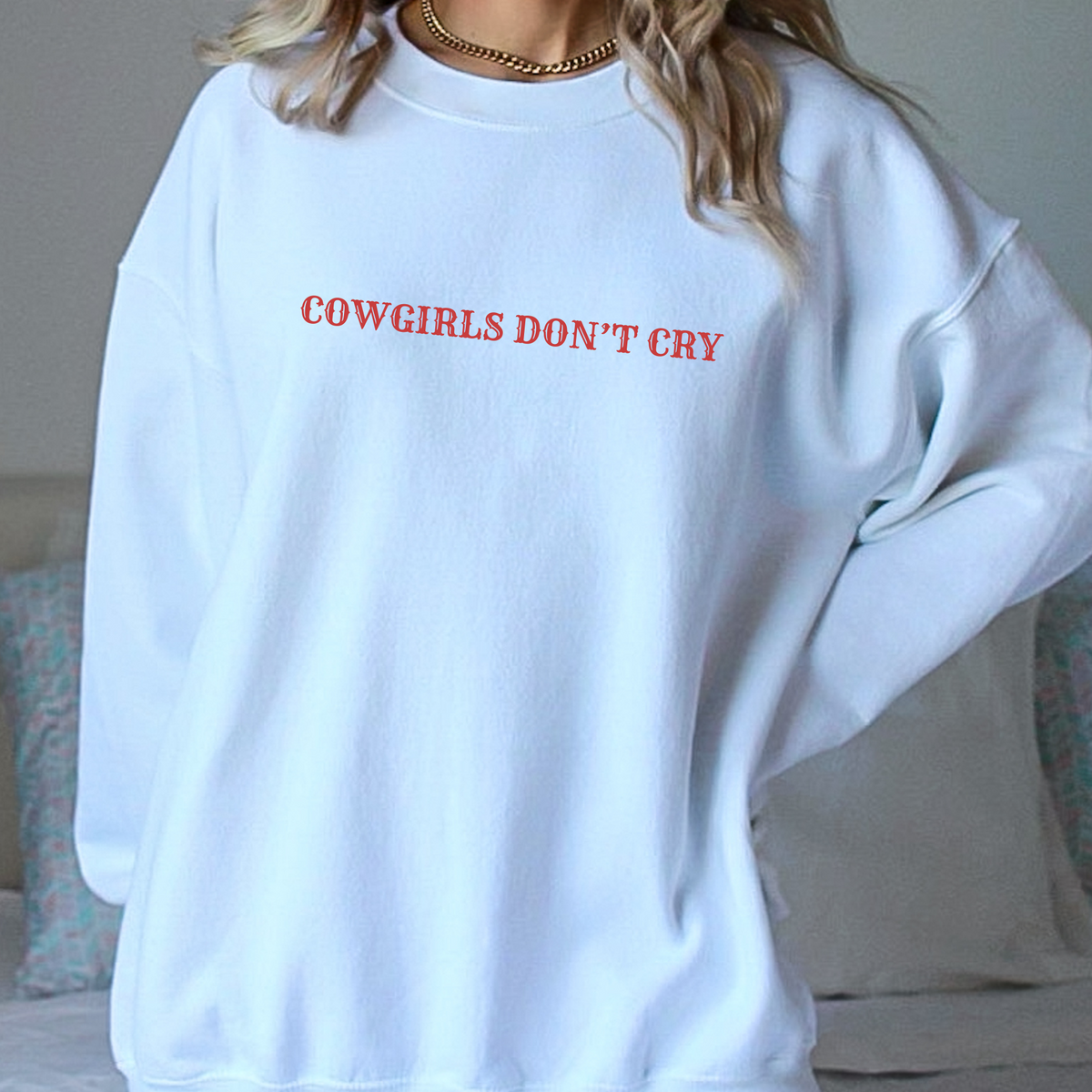 "Cowgirls Don't Cry" Cozy Crew Neck