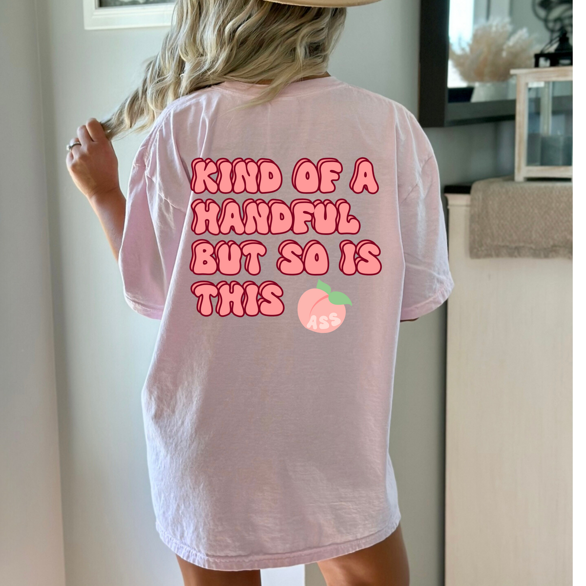 "Kind of a Handful, Peachy Tee"