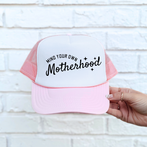 Mind Your Own Motherhood Trucker Hat